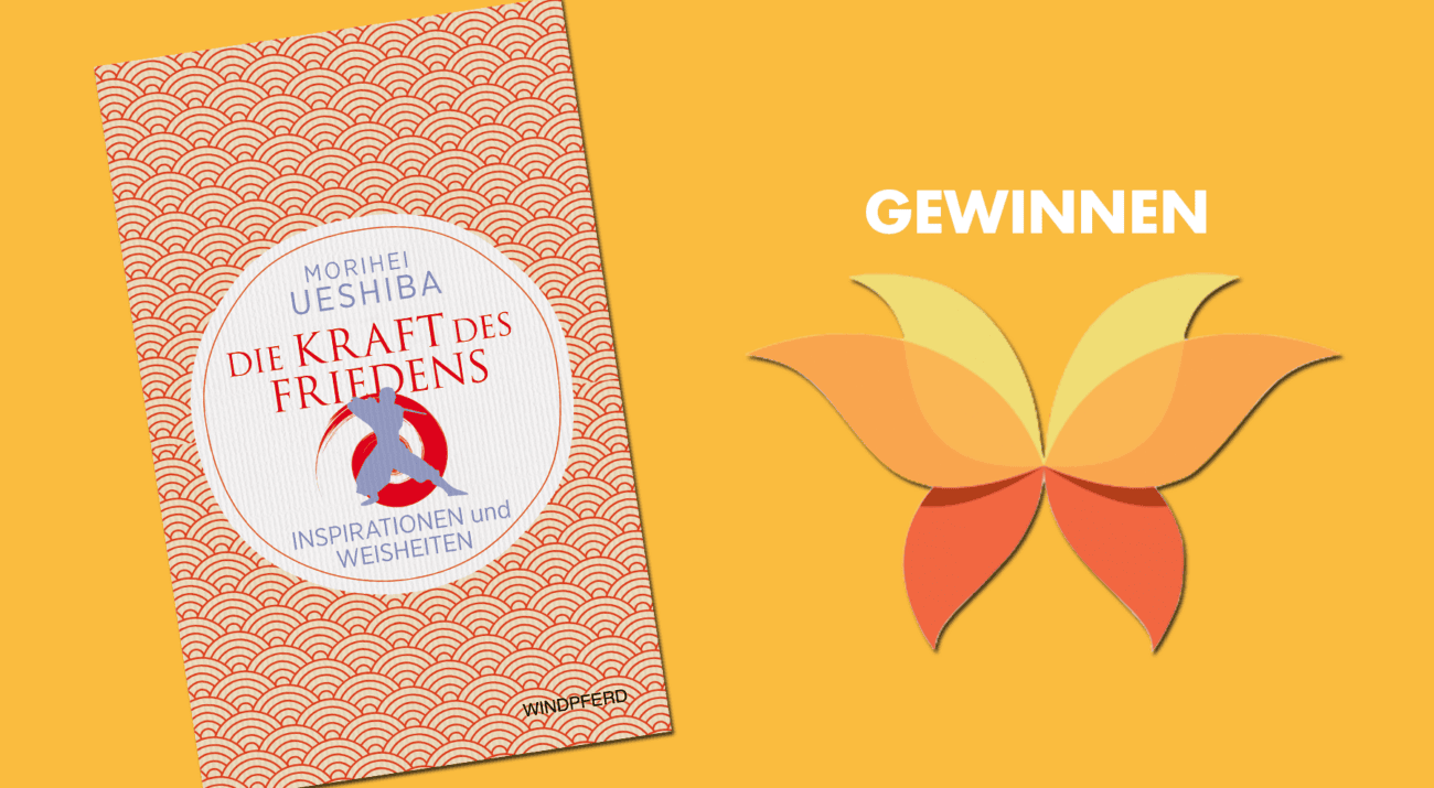 Gewinnen: "Die Kraft des Friedens" von Morihei Ueshiba