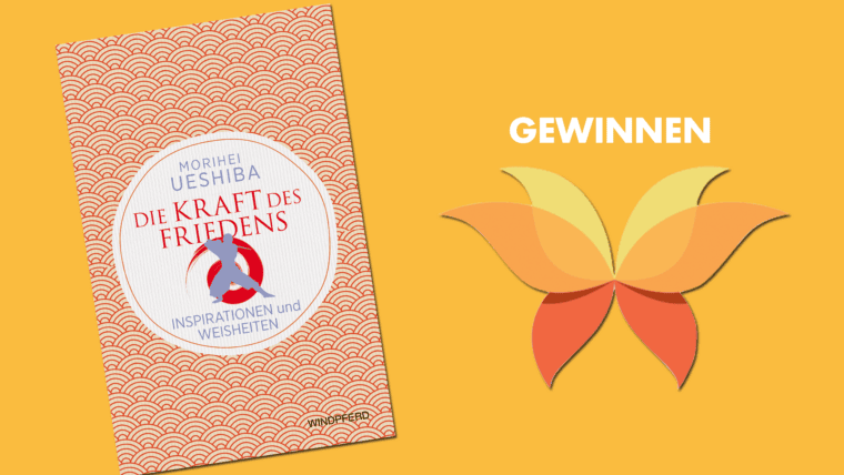Gewinnen: "Die Kraft des Friedens" von Morihei Ueshiba